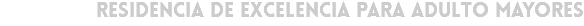 Residencia de Excelencia para Adulto Mayores